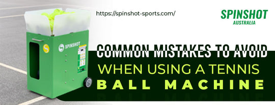 Common Mistakes To Avoid When Using A Tennis Ball Machine